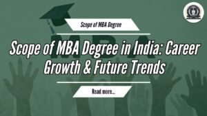 Scope of MBA Degree in India: Career Growth & Future Trends