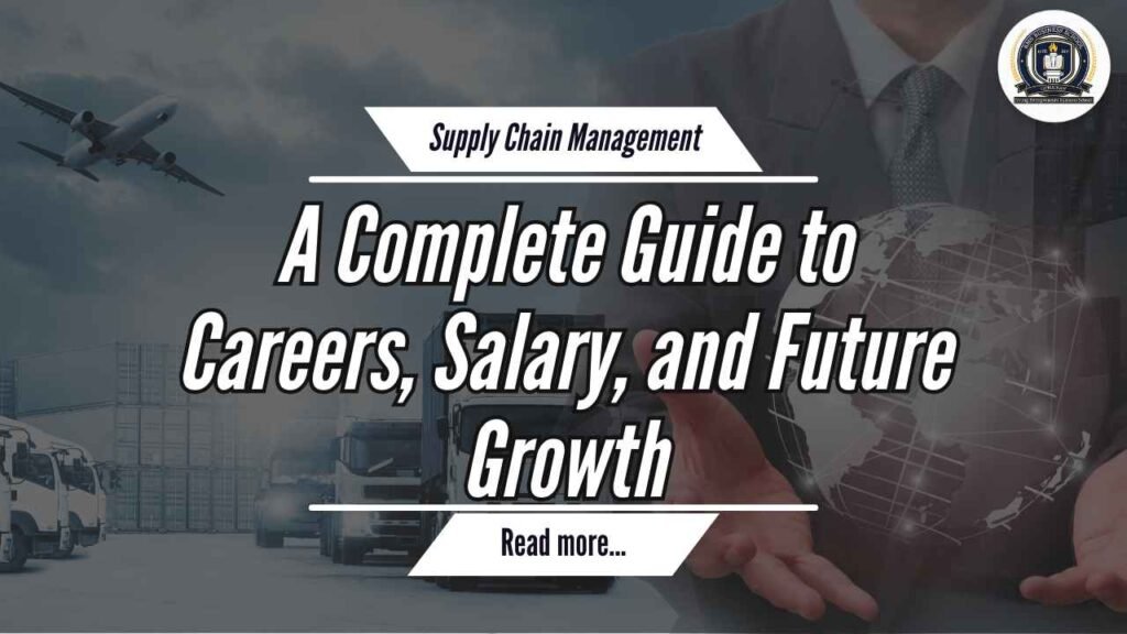 Supply Chain Management A Complete Guide to Careers, Salary, and Future Growth