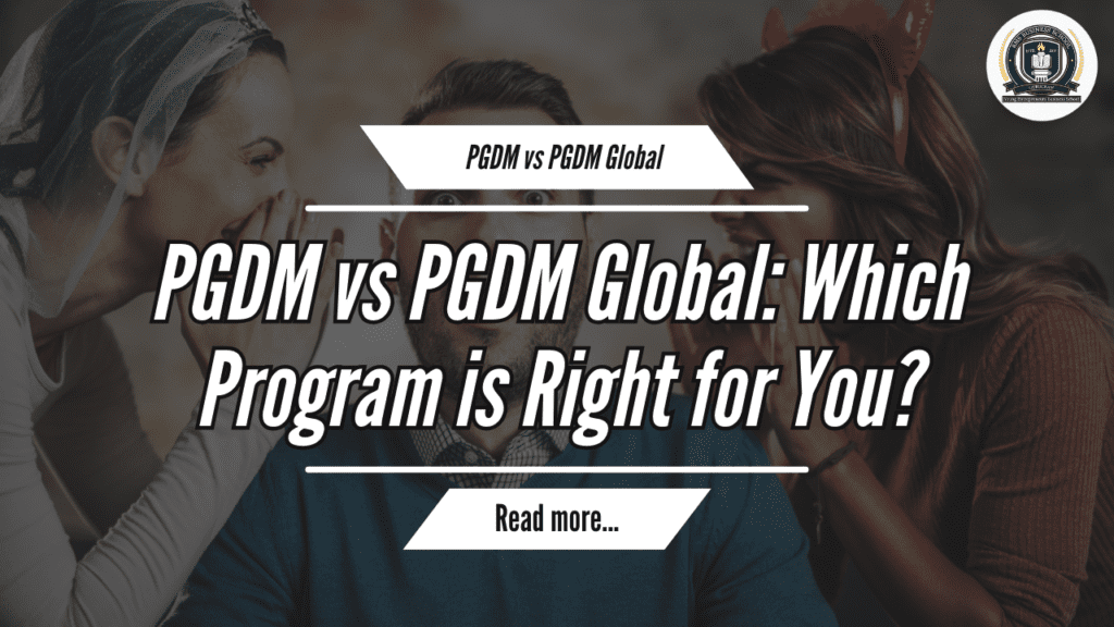 PGDM vs PGDM Global: Which Program is Right for You?