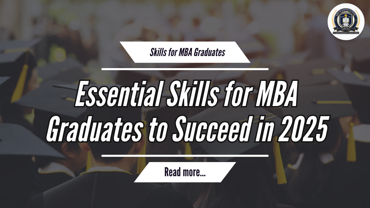 essential skills for mba graduates to succeed in 2025